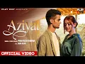 Download Lagu AZIYAT - Pratyush Dhiman ft. Sana Khan | Play DMF | Latest Love Song 2021