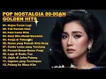 Lagu Nostalgia Pop Lawas 80an Terbaik 🎵 Lagu Kenangan yang Pernah Menjadi Cerita Hidup Kita