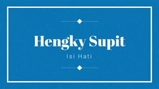 hengky supit isi hati lirik 