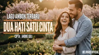 lagu ambon terbaru 2025 dua hati satu cinta ciptaan andre gili bikin baper u0026 trending 
