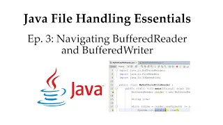 Java File Handling Essentials Ep 3 Navigating BufferedReader and BufferedWriter