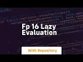Fp 16 lazy evaluation