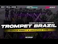 Lagu DJ TROMPET BRAZIL X JARANAN DOR X PARTY KARNAVAL || VIRAL TIKTOK‼️DM MUSIC PRODUCTION
