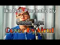 Download Lagu Ika Noh Pinuhobo Ku | Gustin Agoi | Cover By Airul