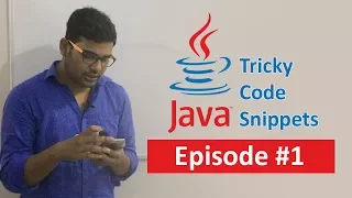 Java Tricky Code Snippets - Episode
