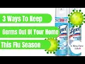 3 Ways To Keep Germs Out Of Your Home This Flu Season