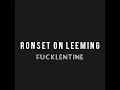 Download Lagu Ronset On Leeming - Fucklentine