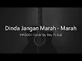 Download Lagu Dinda Jangan Marah - Marah ~ MASDO I Cover By Ray Ft Isqi ( Lirik )
