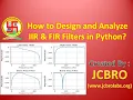 How to Design and Analyze IIR and FIR filters in Python