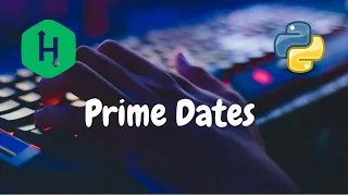 204 - Prime Dates Debugging Hackerrank Solution Python