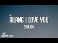SOULJAH - Bilang I Love You (Video Lirik)