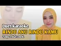 Lagu Rindu aku rindu kamu | Karaoke duet tanpa vokal cowok