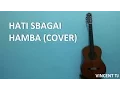 Download Lagu [Gospel] Nikita - Hati Sbagai Hamba (Vincent Tj Acoustic Cover)