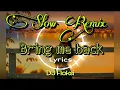 bring me back - Slow remix -  Dj floksi - Lyrics