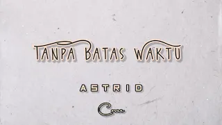 Download Tanpa Batas Waktu - Astrid (Lirik \u0026 Cover) #tanpabataswaktu #astrid #liriklagu MP3