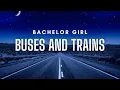 Download Lagu Bachelor Girl - Buses And Trains (Lyrics)