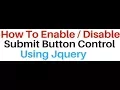 using jquery Enable and disable Submit input Button condition