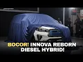 Lagu GEGER! INNOVA REBORN DIESEL HYBRID SIAP MASUK INDONESIA? Ini Faktanya