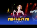 Download Lagu PAPI PAPI PU - AJENG FEBRIA | HUT KAB BLITAR 701| RASAH SOK SOK AN KEMAYU | VIRAL FYP TIKTOK