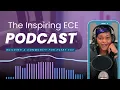 Building a Community for Every ECE The Inspiring ECE Podcast
