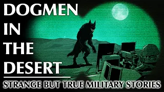 Military Sightings of Bipedal Dog Creatures