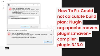 Could not calculate build plan Errors in Eclipse Maven-Compiler Maven-Jar Plugin Issues Resolved