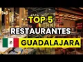 5 Mejores RESTAURANTES en GUADALAJARA Mexico