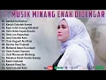 Lagu Minang Terbaru 2025 - Terpopuler Saat Ini Top Hits Lagu Minang Enak Didengar Saat Santai 2025