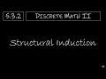 Discrete Math II - 5 3 2 Structural Induction