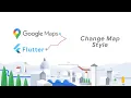 6 - Google Maps in Flutter Change Map Style