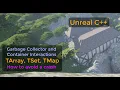 Unreal Containers and Garbage Collector Bugs TArray TMap TSet - UE C Tutorial
