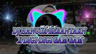 Download DJ HANCUR BERANTAKAN X DIGI DIGI BAM BAM MP3