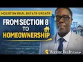 From Section 8 to Homeownership in Houston Credit Income Opportunity Explained