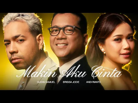 Video Thumbnail: Glenn Samuel ft. Brisia Jodie, Andi Rianto - Makin Aku Cinta (Official Music Video)