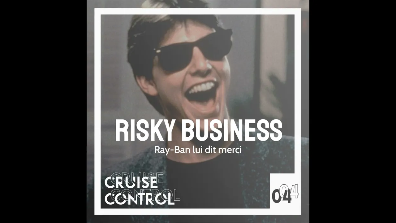 04 Risky Business - Ray-Ban lui dit merci