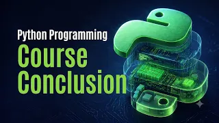 Python Programming Course Course Conclusion Executive Overview