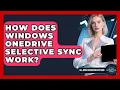 How Does Windows OneDrive Selective Sync Work - All About Operating Systems