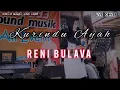 Download Lagu KURINDU AYAH - SELFI LIDA ( COVER BY RENI BULAVA )