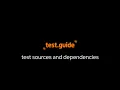 Test sources and dependencies in test guide