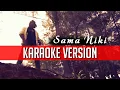 Lagu Sama Niki - Watt Rock (KARAOKE VERSION)