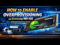 How to set up overprovisioning on Samsung 980 SSD NVMe Samsung Magician 9 Tutorial