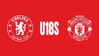 Full Match | Chelsea U18s v Man Utd U18s | U18 Premier League Cup