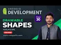 Drawable Shapes in Android Studio XML - Class 30