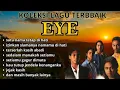 Download Lagu FULL ALBUM EYE | KOLEKSI LAGU EYETERPOPULER |LAGU MALAYSIA TERBAIK |SATU NAMA TETAP DI HATI