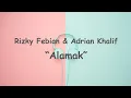 Download Lagu Rizky Febian \u0026 Adrian Khalif  Alamak (Lirik Video)