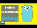 Golang Tutorial For Beginners Switch Statement