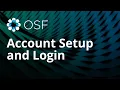 Account Setup and Login | OSF