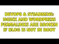 DevOps SysAdmins Nginx and Wordpress permalinks are broken if blog is not in root