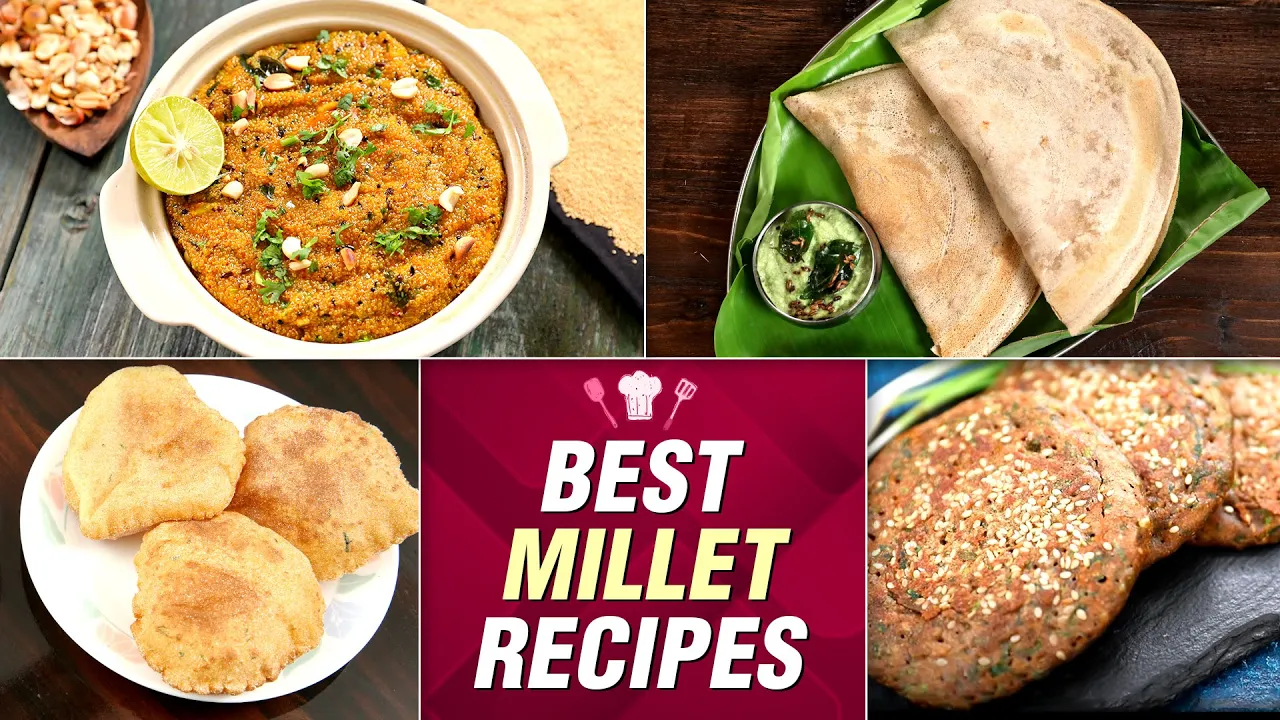 5 Best Millet Recipes   Make Upma, Dosa, Cheela, Puri using Millets : Ragi, Rajgira, Bajra, Kuttu