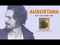 Augustana - Say You Want Me (audio)